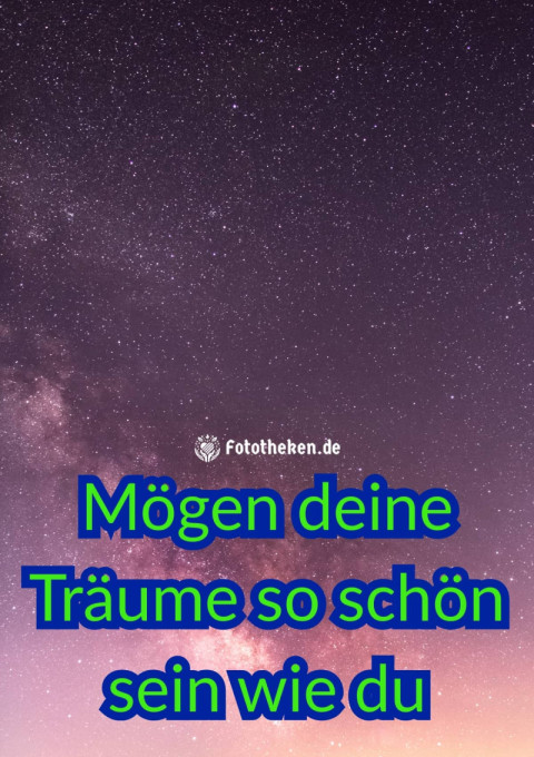 Mögen deine Träume so schön sein wie du