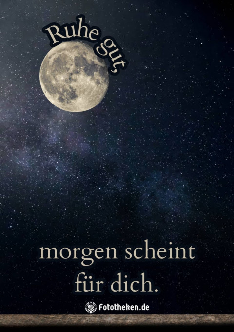 Ruhe gut, morgen scheint für dich
