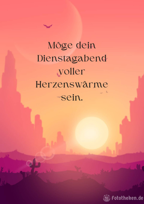 Möge dein Dienstagabend voller Herzenswärme sein