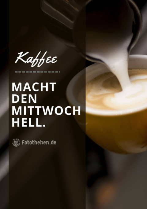 Kaffee macht den Mittwoch hell