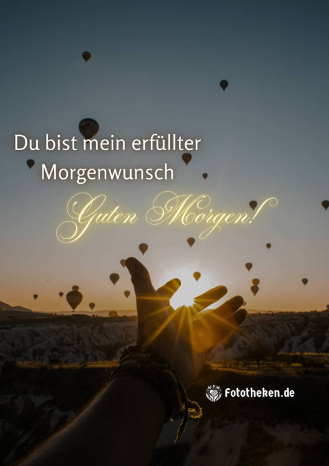 Du bist mein erfüllter Morgenwunsch – Guten Morgen!