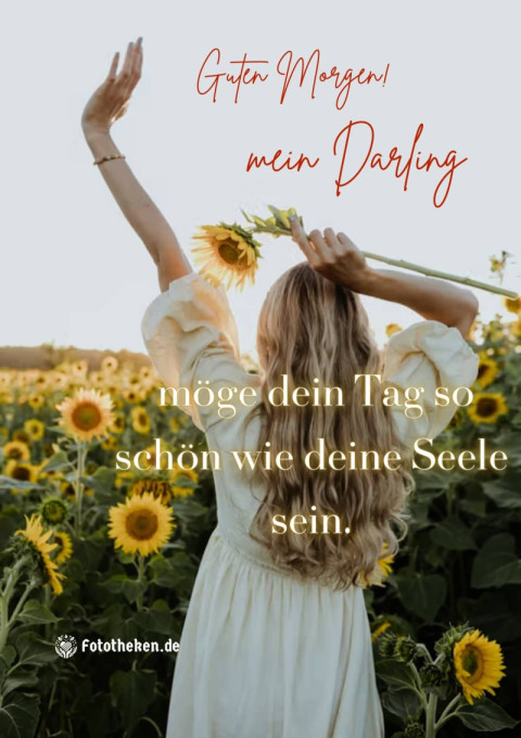 Guten Morgen, mein Darling – möge dein Tag so schön wie deine Seele sein
