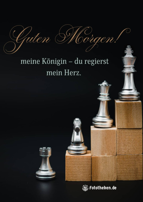 Guten Morgen, meine Königin – du regierst mein Herz