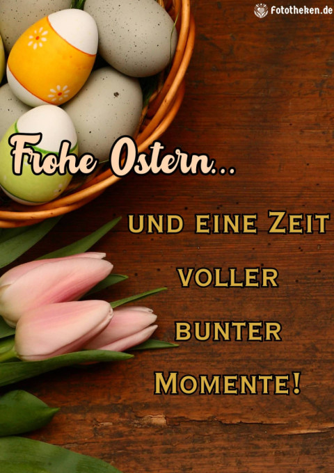 Frohe Ostern und eine Zeit voller bunter Momente!