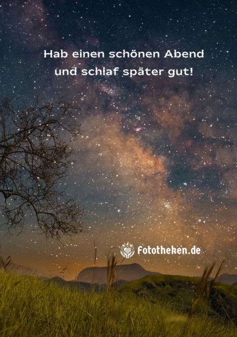 Hab einen schönen Abend und schlaf später gut!