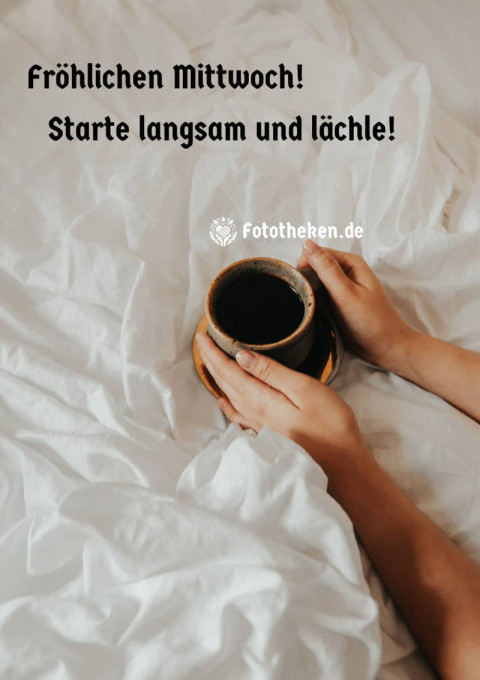 Fröhlichen Mittwoch! Starte langsam und lächle!