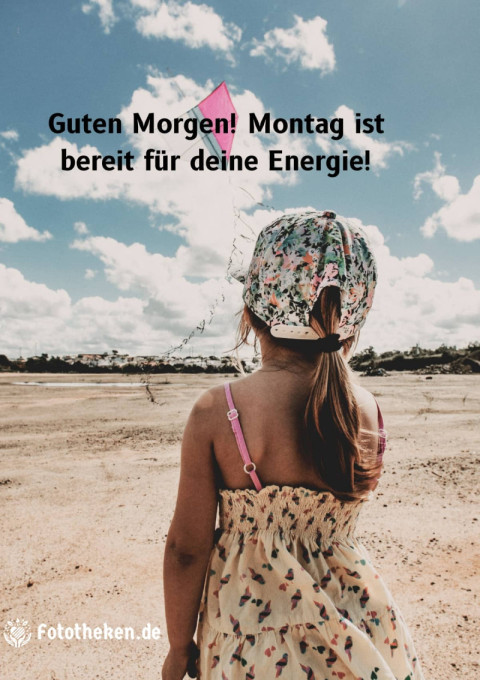 Guten Morgen! Montag ist bereit für deine Energie!