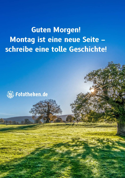 Guten Morgen! Montag ist eine neue Seite – schreibe eine tolle Geschichte!