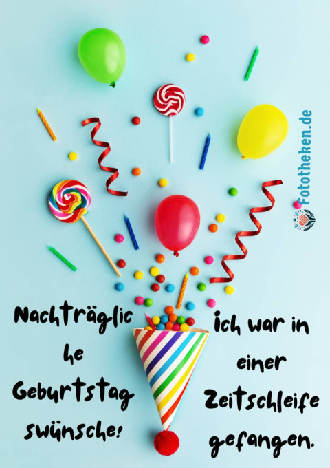 Nachträgliche Geburtstagswünsche! Ich war in einer Zeitschleife gefangen