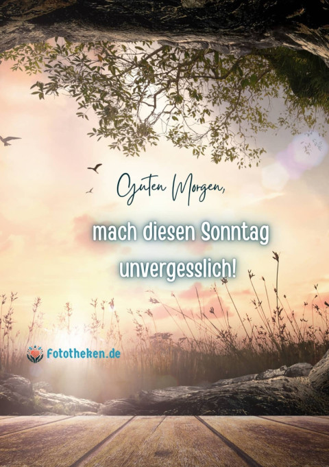 Guten Morgen, mach diesen Sonntag unvergesslich!