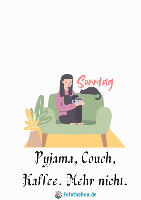 Sonntag = Pyjama, Couch, Kaffee Mehr nicht