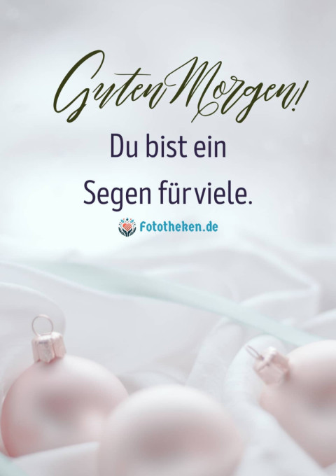 Guten Morgen! Du bist ein Segen für viele