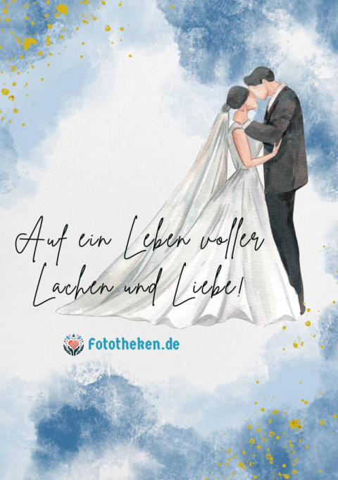Auf ein Leben voller Lachen und Liebe!