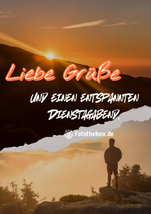 Liebe Grüße und einen entspannten Dienstagabend