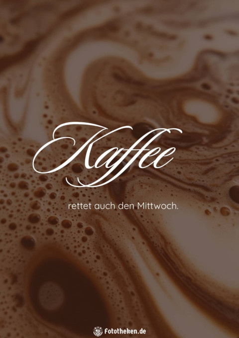 Kaffee rettet auch den Mittwoch