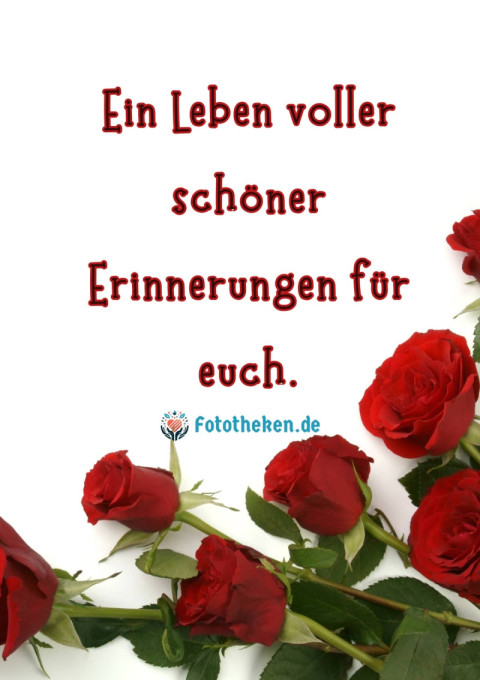 Ein Leben voller schöner Erinnerungen für euch