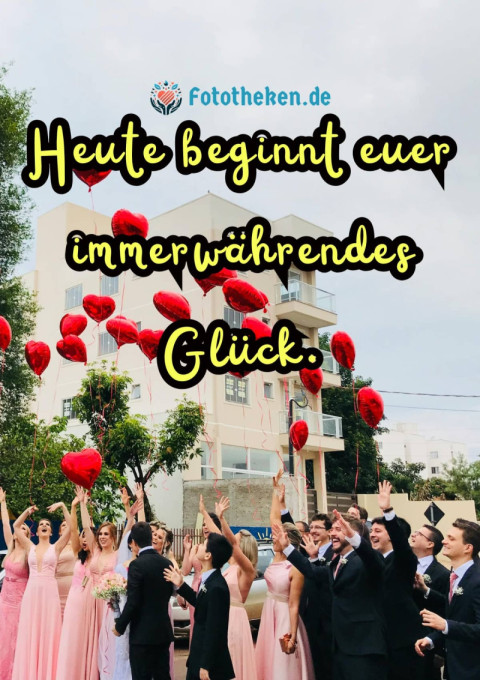 Heute beginnt euer immerwährendes Glück