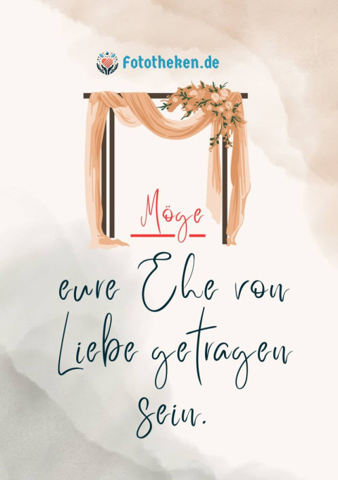 Möge eure Ehe von Liebe getragen sein