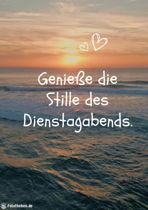 Genieße die Stille des Dienstagabends