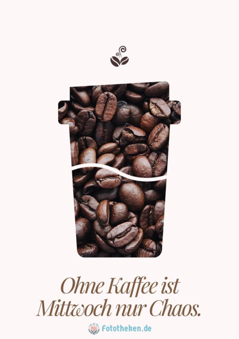 Ohne Kaffee ist Mittwoch nur Chaos