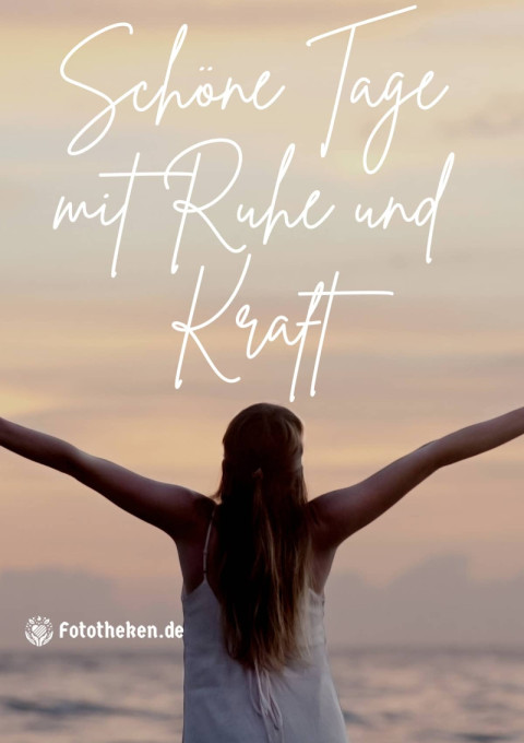 Schöne Tage mit Ruhe und Kraft