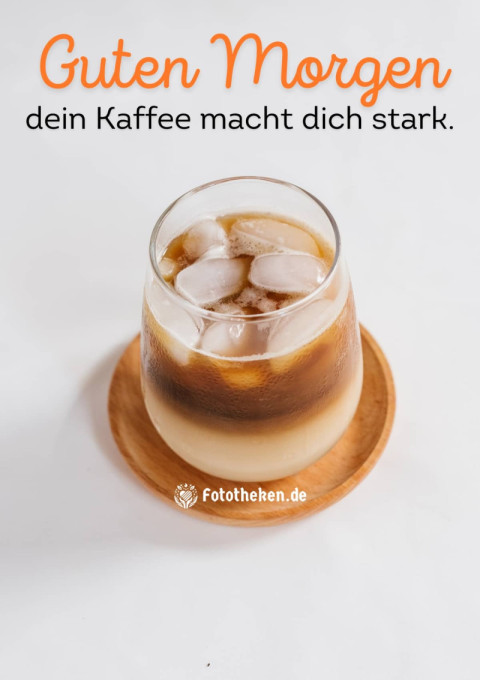 Guten Morgen, dein Kaffee macht dich stark