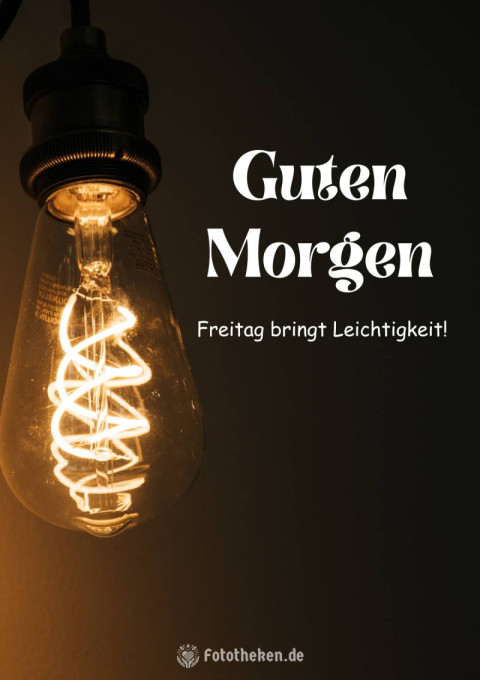 Guten Morgen, Freitag bringt Leichtigkeit!