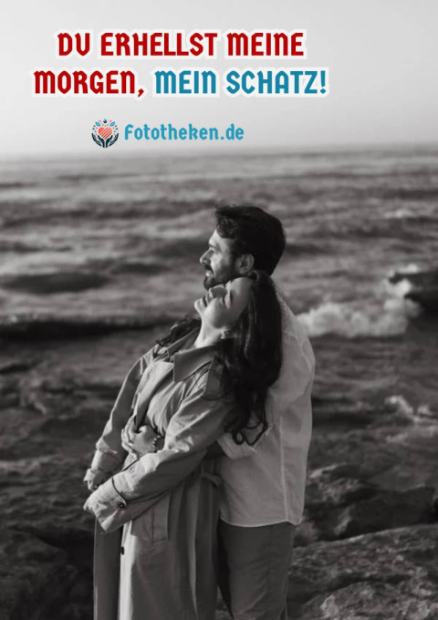 Du erhellst meine Morgen, mein Schatz!