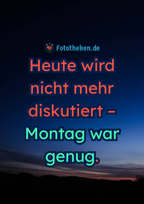Heute wird nicht mehr diskutiert – Montag war genug