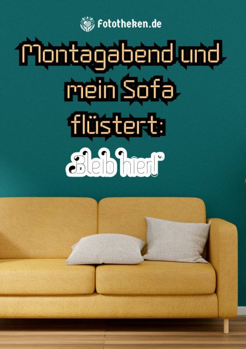Montagabend und mein Sofa flüstert „Bleib hier!“