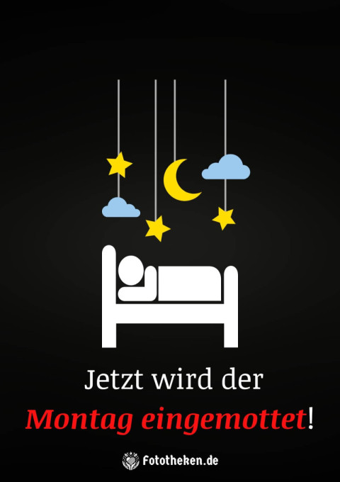 Jetzt wird der Montag eingemottet!