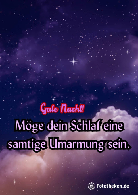 Gute Nacht! Möge dein Schlaf eine samtige Umarmung sein