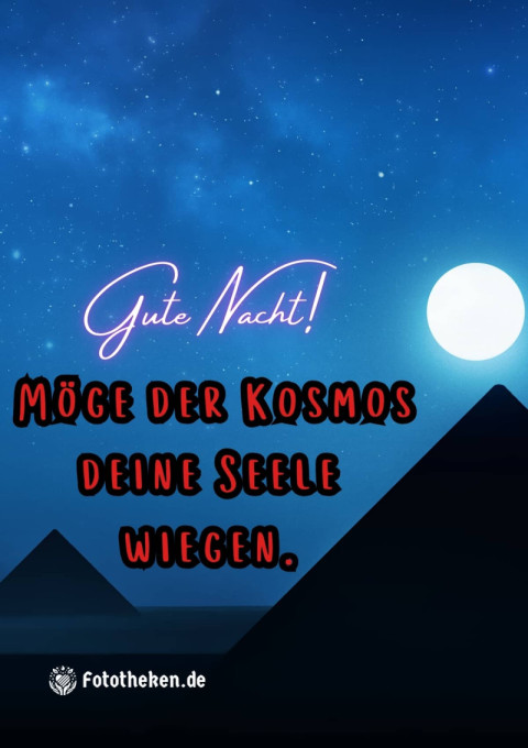 Gute Nacht! Möge der Kosmos deine Seele wiegen