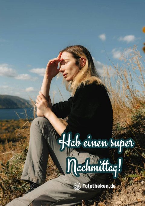 Hab einen super Nachmittag!