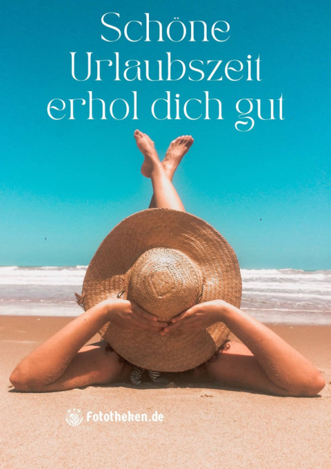 Schöne Urlaubszeit – erhol dich gut