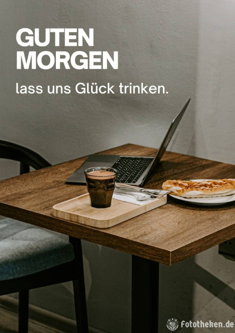 Guten Morgen, lass uns Glück trinken
