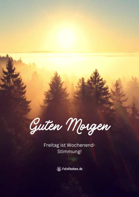 Guten Morgen, Freitag ist Wochenend Stimmung!
