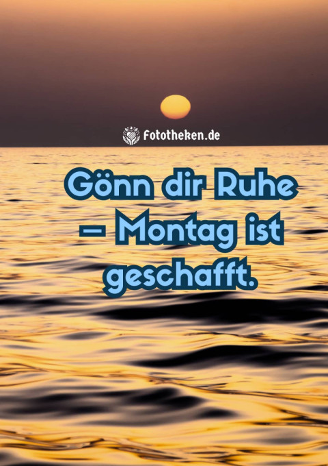 Gönn dir Ruhe – Montag ist geschafft