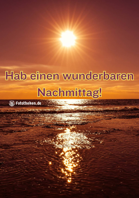 Hab einen wunderbaren Nachmittag!