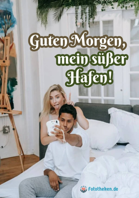 Guten Morgen, mein süßer Hafen!