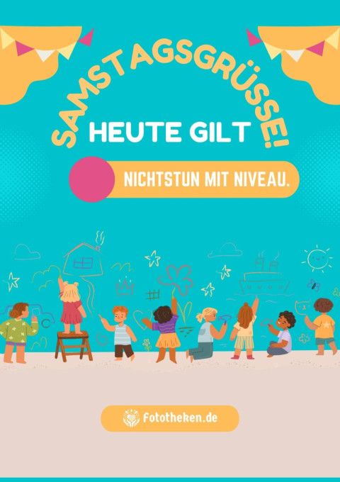 Samstagsgrüße! Heute gilt Nichtstun mit Niveau