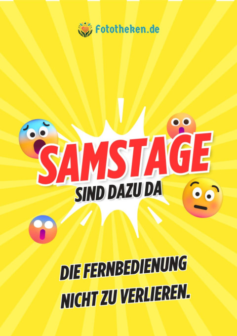 Samstage sind dazu da, die Fernbedienung nicht zu verlieren