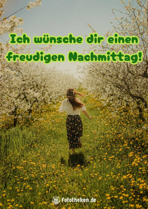 Ich wünsche dir einen freudigen Nachmittag!