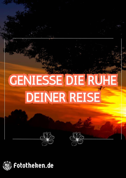 Genieße die Ruhe deiner Reise