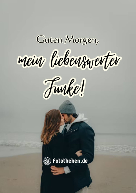 Guten Morgen, mein liebenswerter Funke!