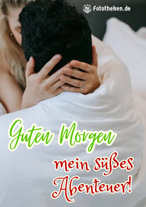 Guten Morgen, mein süßes Abenteuer!