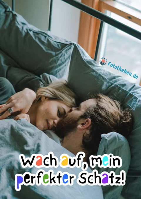 Wach auf, mein perfekter Schatz!