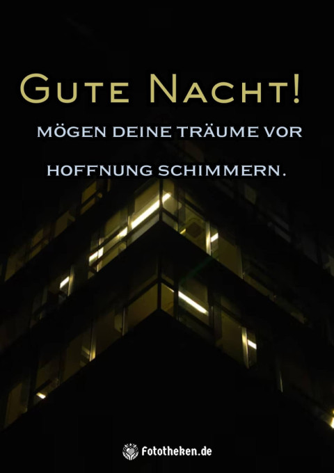 Gute Nacht! Mögen deine Träume vor Hoffnung schimmern