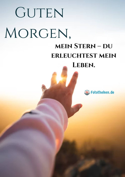 Guten Morgen, mein Stern – du erleuchtest mein Leben