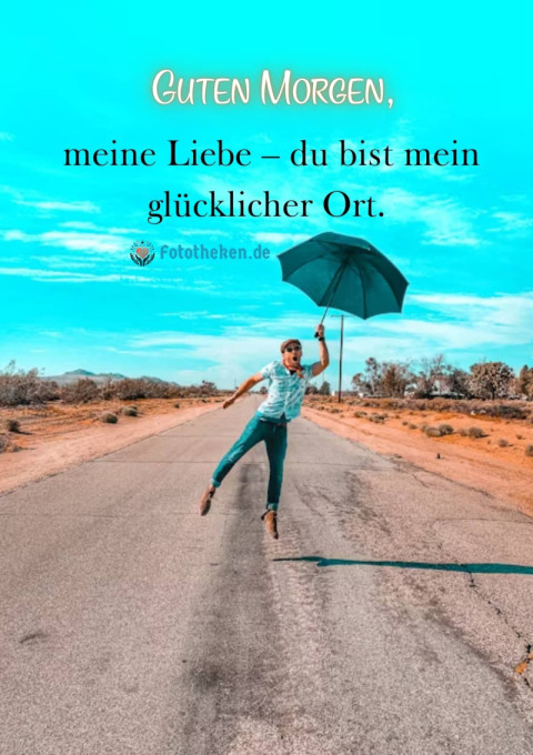 Guten Morgen, meine Liebe – du bist mein glücklicher Ort